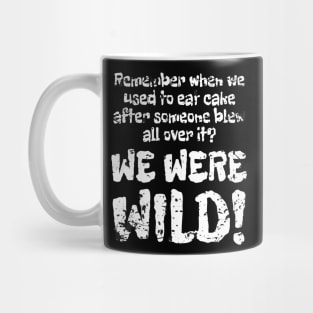 We Were Wild! Splat Distress Mug